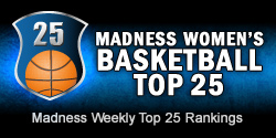 Madness Women's Basketball Top 25