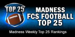 Madness FCS Football Top 25